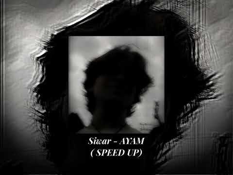 Siwar - AYAM ( Speed up )