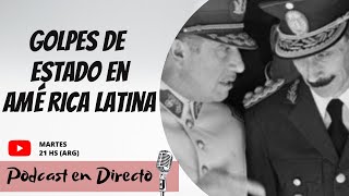 Golpes de Estado en América Latina | Podcast en Directo #03