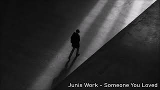 Lewis Capaldi - Someone You Loved (Junis Work Remix)