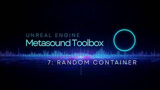Unreal Engine - Metasound Toolbox 7: Make a Random Container easily