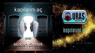 Serkan Civelek - Kapılarını Aç 