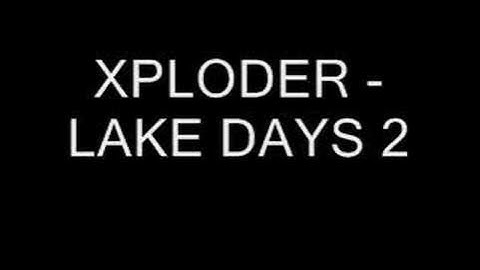 Xploder - Lake Days 2