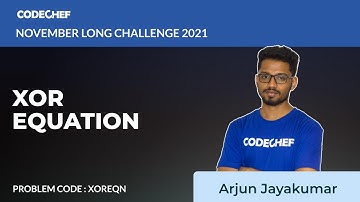 XOR EQUATION | XOREQN | November Long Challenge 2021 | Video Solutions | CodeChef