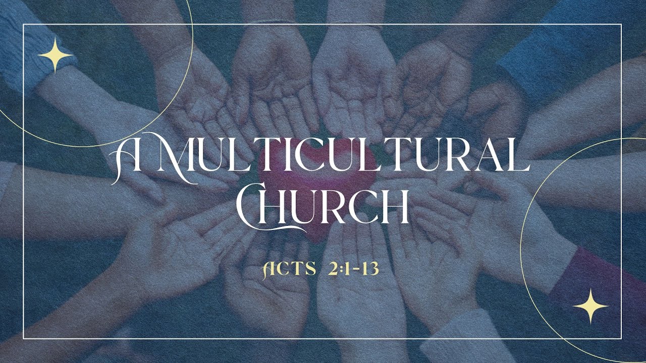 A Multicultural Church by Rev Dr Chuah Chiah Choon |  Sunday Service