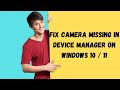 How to fix camera missing in device manager Windows 11