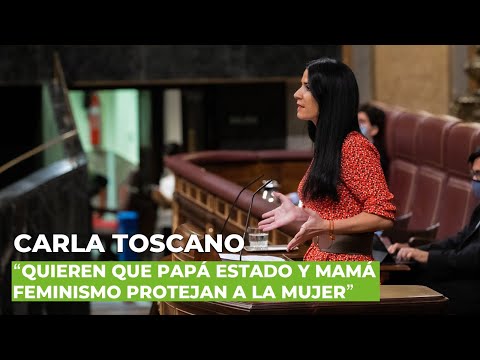 Carla Toscano al Gobierno: “Quieren que papá Estado y mamá feminismo protejan a la mujer”