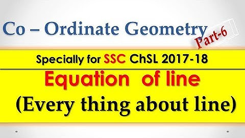 Co - Ordinate Geometry Equation of line (Part - 6) For SSC CHSL 2017 - 18