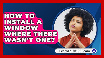 How To Install A Window Where There Wasn