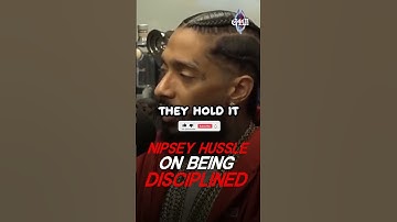 Nipsey Hussle On Being Discipline 💯