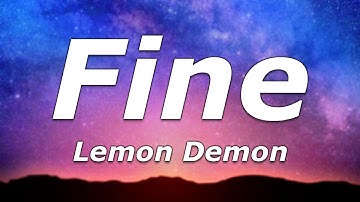 Lemon Demon - Fine (Lyrics) - "It