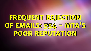 Frequent Rejection of Emails: 554 - MTA