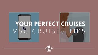 MSC Cruises tips - Ready for your perfect cruise