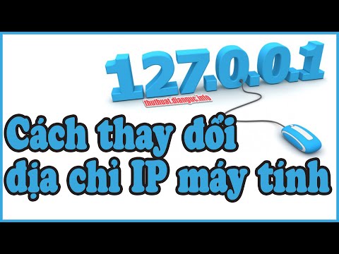 Video: Cách Thay đổi IP Của Bạn