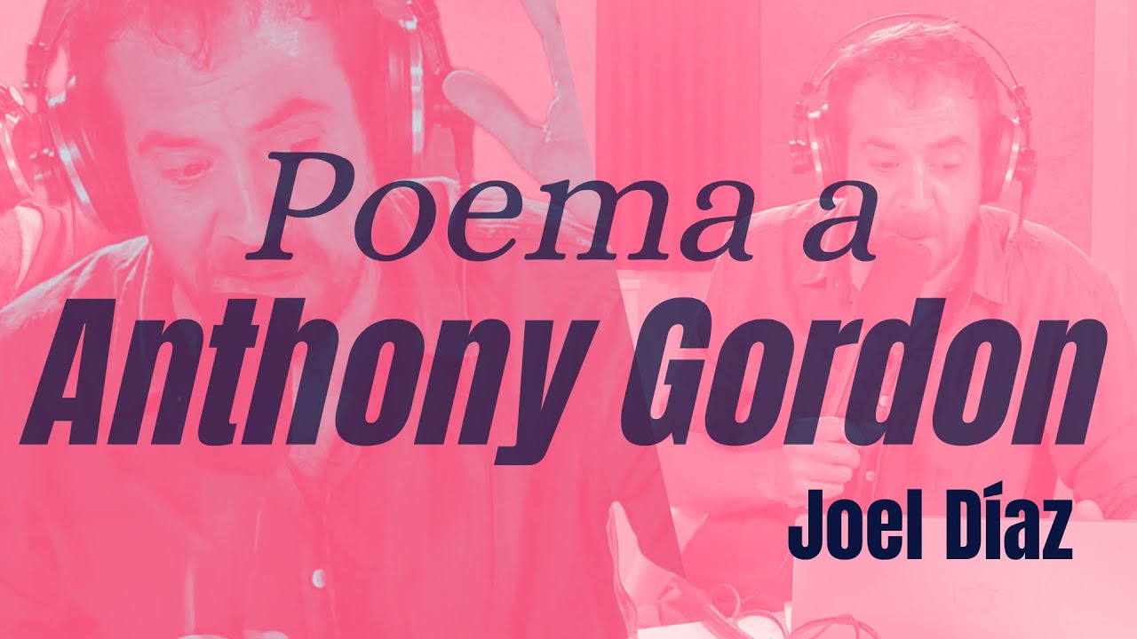 Poema a Anthony Gordon per Joel Díaz