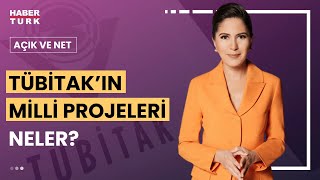 TÜBİTAK’ın yeni teknolojileri neler? | Açık ve Net - 6 Nisan 2023