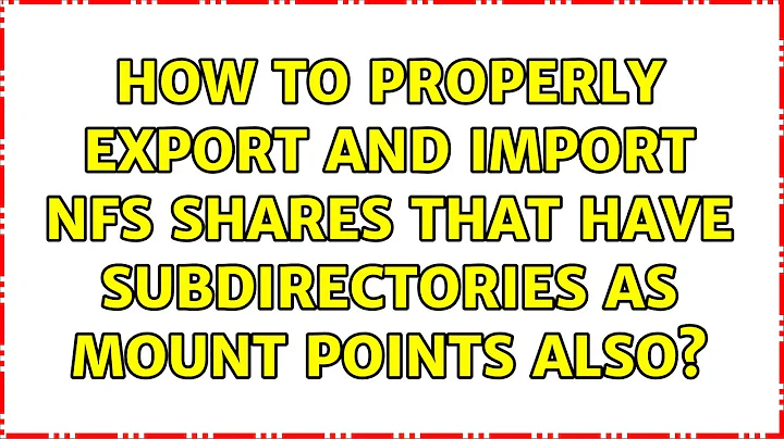 How to properly export and import NFS shares that have subdirectories as mount points also?