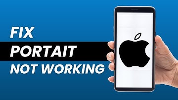 How To Fix Portrait Mode Not Working On iPhone Camera (2023)