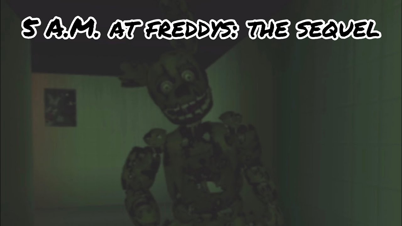 [FNaF] 5 AM at freddys: the sequel - YouTube