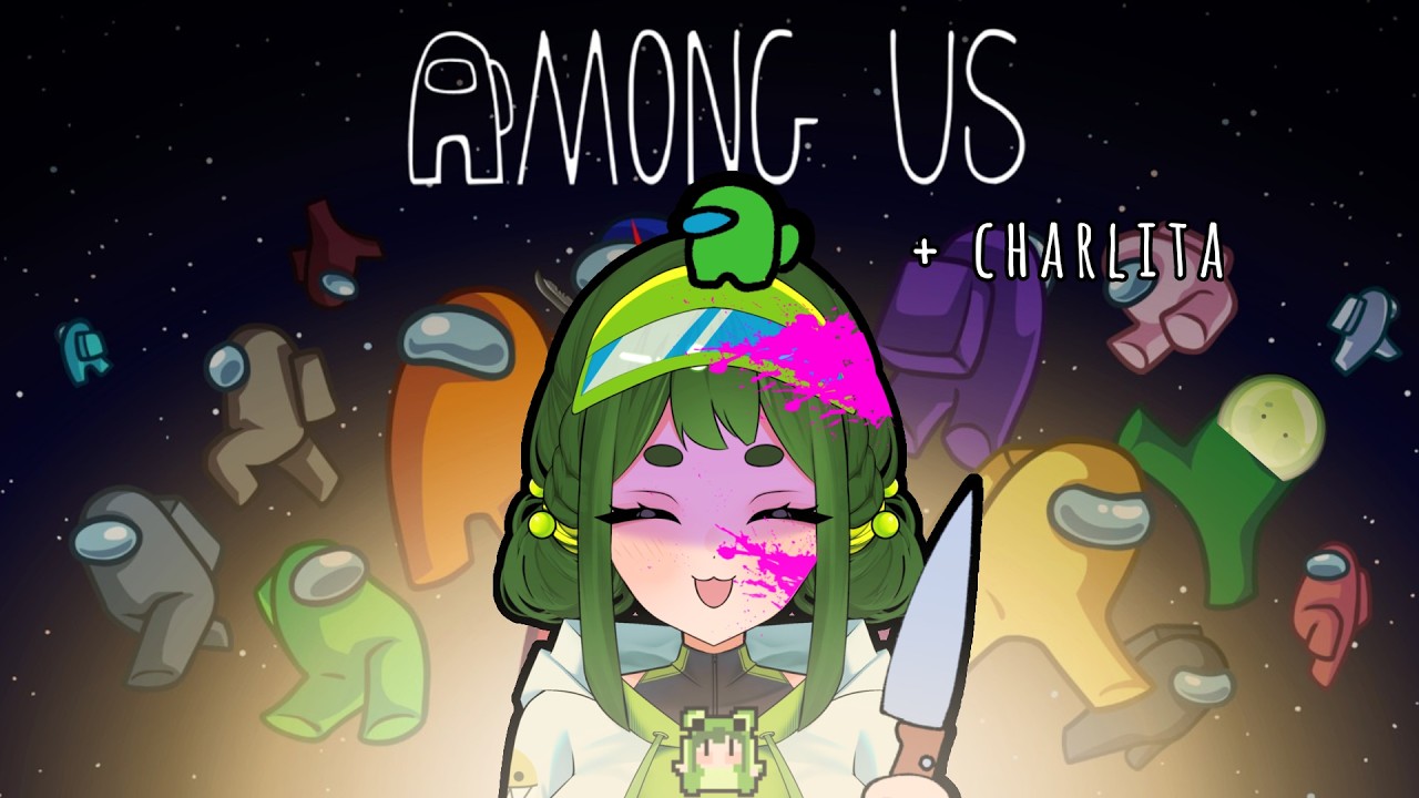 【CHARLA LIBRE + AMONG US 】A JUEGAAAAR AMOONGUUUS!!