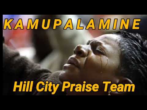 HILL CITY PRAISE TEAM   KAMUPALAMINE Official Hyrm Audio Zambian Gospel Latest Music 2020 Touching