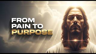 🌅 GOD IS TURNING YOUR PAIN INTO PURPOSE – POWERFUL MESSAGE OF TRANSFORMATION | GOD SAYS
