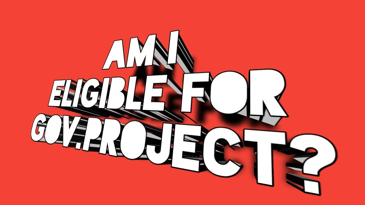 AM I ELIGIBLE FOR GOVERMENT PROJECT YouTube
