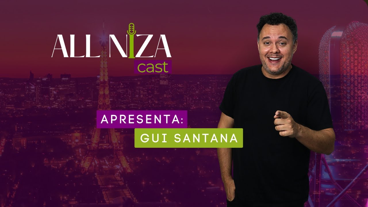 DE IMITADOR A ÍCONE DO HUMOR: A JORNADA DE GUI SANTANA | ALL NIZA CAST | 3ªTEMPORADA