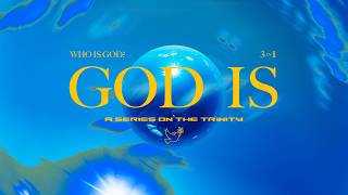 God Is | Week 1