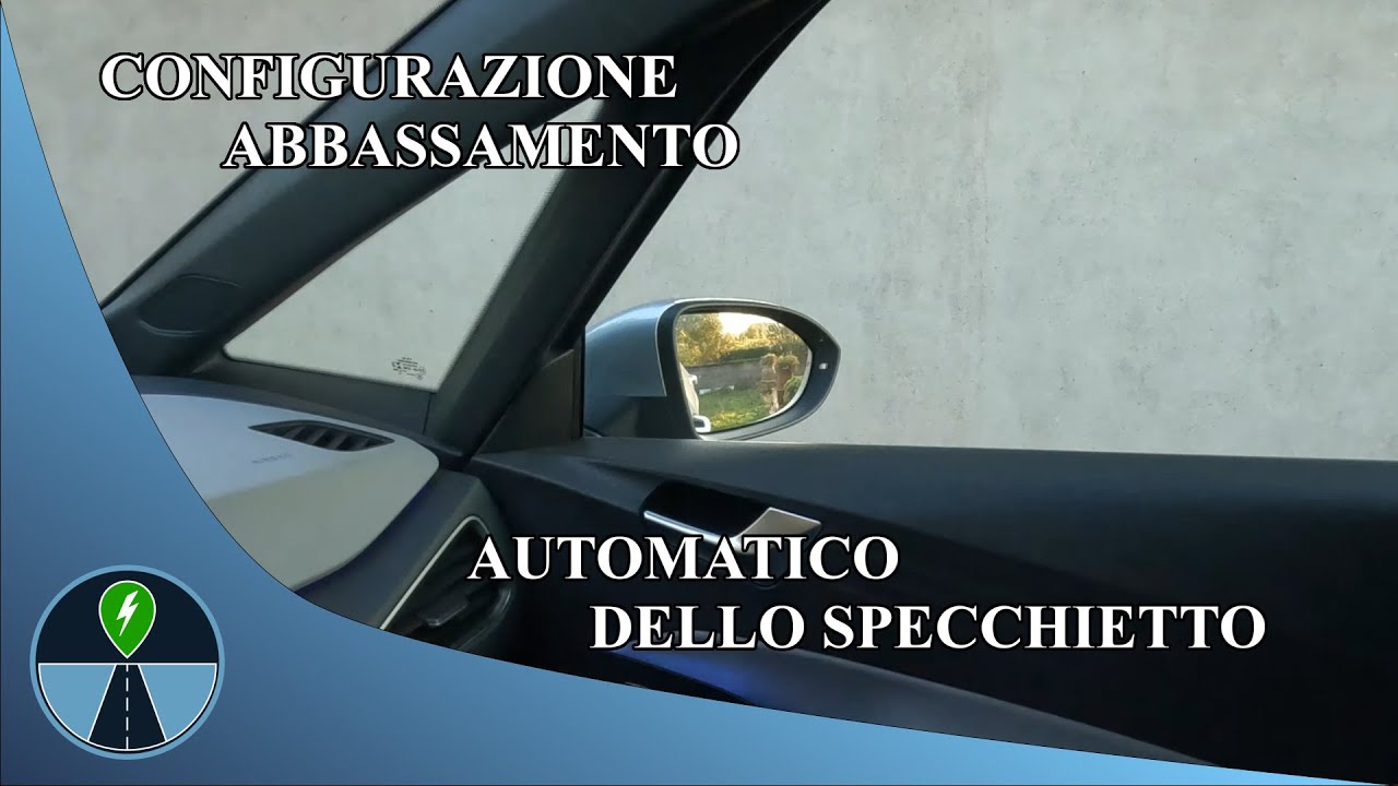 Tutorial - Come settare lo specchietto automatico in retromarcia.