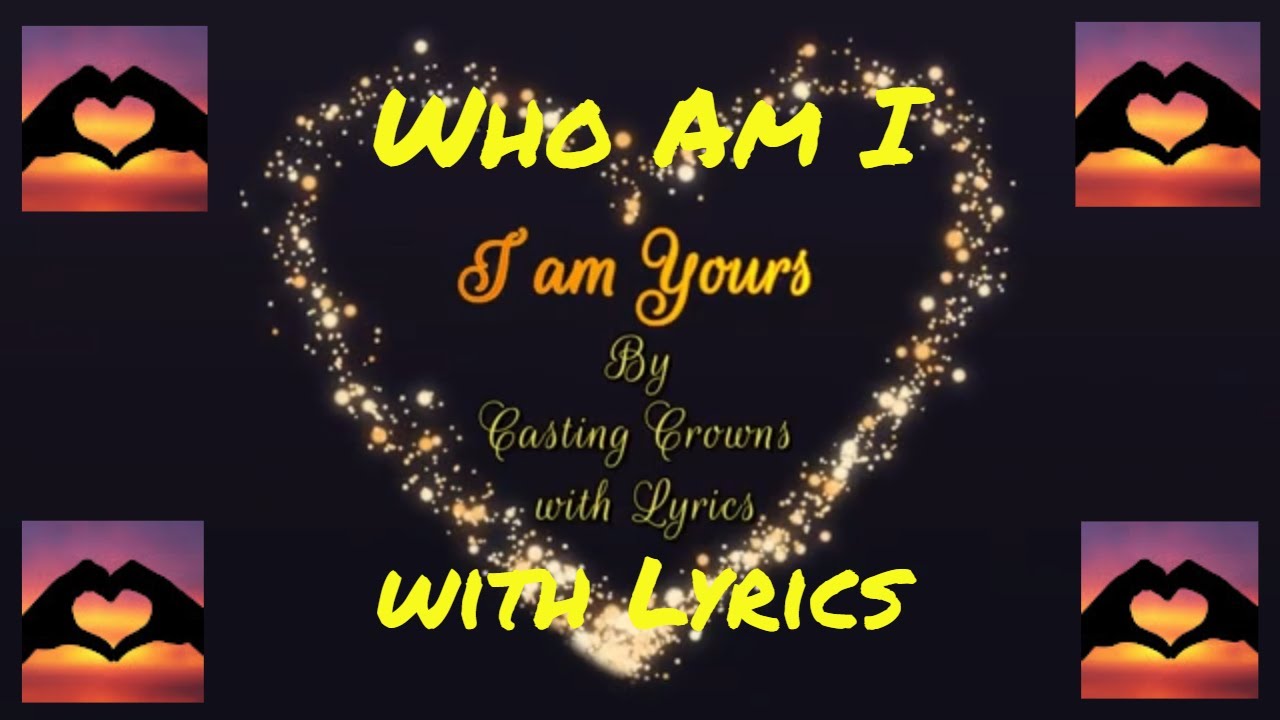 Who Am I Casting Crowns with Lyrics Sing Along Gospel