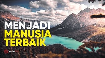 Ceramah Singkat - Menjadi Manusia Terbaik - Ustadz Zaid Susanto, Lc.