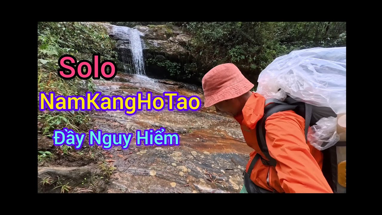 NamKangHoTao.. Đỉnh núi của những giấc mơ . Chinh phục treking . Solo