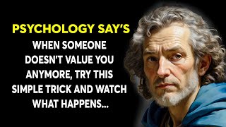 When someone doesn't value you anymore, try this simple trick and watch what happens...| Stoicism