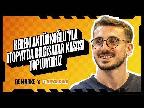 KEREM AKTÜRKOĞLU'YLA ITOPYA'DA BİLGİSAYAR KASASI TOPLUYORUZ 🖥️