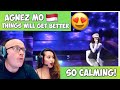 AGNEZ MO THINGS WILL GET BETTER | REACTION! SO TOUCHING🇮🇩