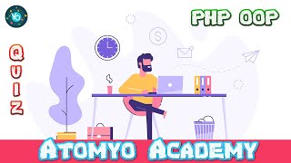 Atomyo Academy - PHP OOP Quizzes - Sprint 9 - Questions and Answers