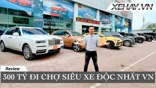 Cầm 300 TỶ đi chợ Siêu Xe độc nhất ở Việt Nam | XE HAY