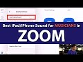 Best iPad/iPhone/Android Sound Settings for Musicians using ZOOM | Cunningham Piano