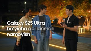 Kamera bo'yicha qoʻllanmali namoyish | Samsung Galaxy S25 Ultra | Samsung Uzbekistan