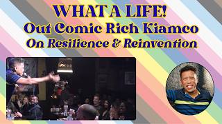 WHAT A LIFE! Out Comic Rich Kiamco on Resilience and Reinvention