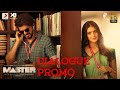 Master- Dialogue promos- Thalapathy Vijay, Vijay Sethupathi