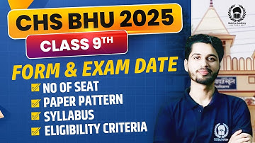 CHS BHU 2025 Class 9th Complete Information | BHU CHS 2025 Application Form@CHSBHUMalviyaAcademy