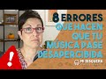 8  errores que hacen que tu msica pase desapercibida