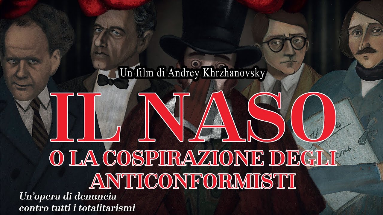 IL NASO O LA COSPIRAZIONE DEGLI ANTICONFORMISTI di Andrey Khrzhanovsky