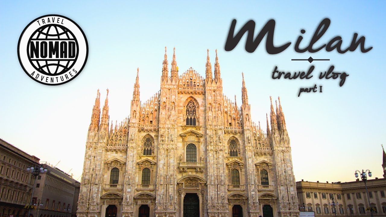 Milan Italy Travel Vlog | Fashion Capital of the World | Things to Do ...