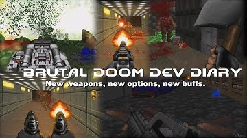 Brutal Doom v21 Dev Diary - New weapons, new options, new buffs.