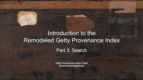 Introduction to the Remodeled Getty Provenance Index in Arches | Part 3: Search