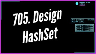 705. Design HashSet | LEETCODE | leetcode potd | Deepak Joshi | GEEKSFORGEEKS