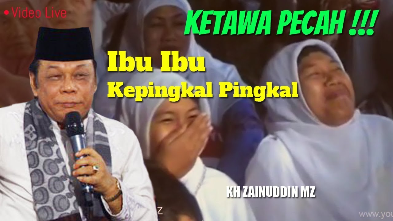 Waduh Ibu Ibu Ketawa Terpingkal Pingkal Ngakak Live Kh Zainuddin Mz Youtube