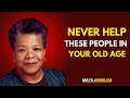 5 People You Must Avoid in Old Age the | MAYA ANGELOU MOTIVATION